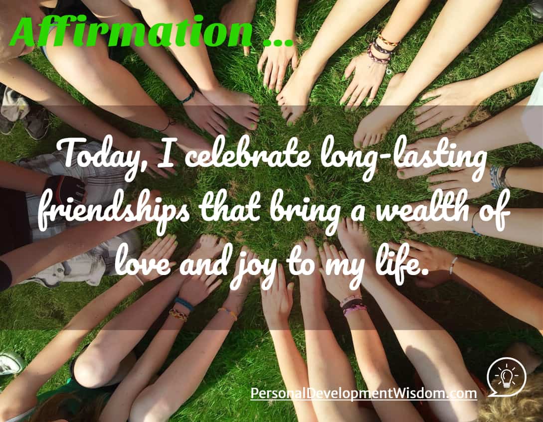 Affirmation - Long Lasting Friendships - Personal Development Wisdom