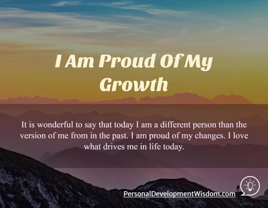 I Am Proud Of My Growth - Personal Development Wisdom