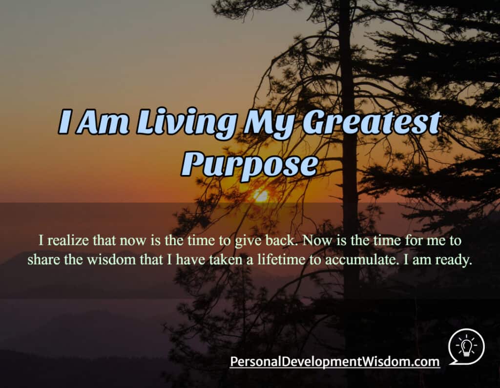 I Am Living My Greatest Purpose - Personal Development Wisdom