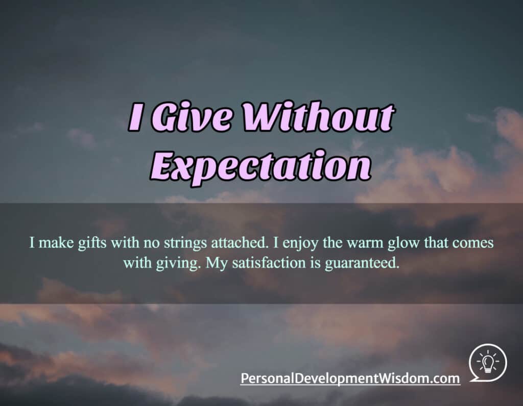 I Give Without Expectation - Personal Development Wisdom