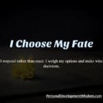 choose fate life principle inner truth learn experience guide emotion react respond view relevant decision