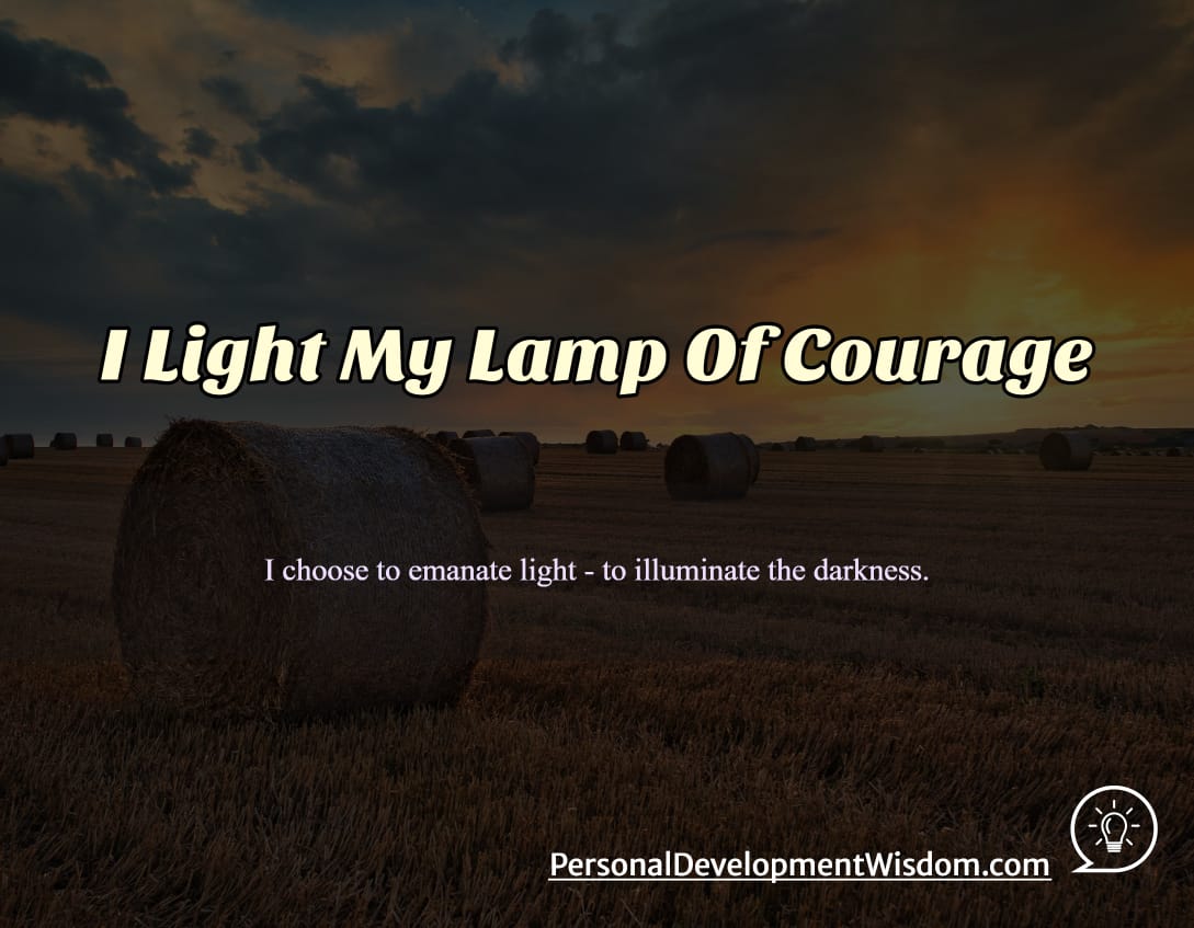 light lamp courage clear afraid dark recognise scary fortunate determined action future safe confident experience present aware forward brave strength power truth world