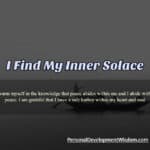 solace inner peace circumstance comfort realize create serene generate reality responsible accountable happy credit knowledge grateful soul