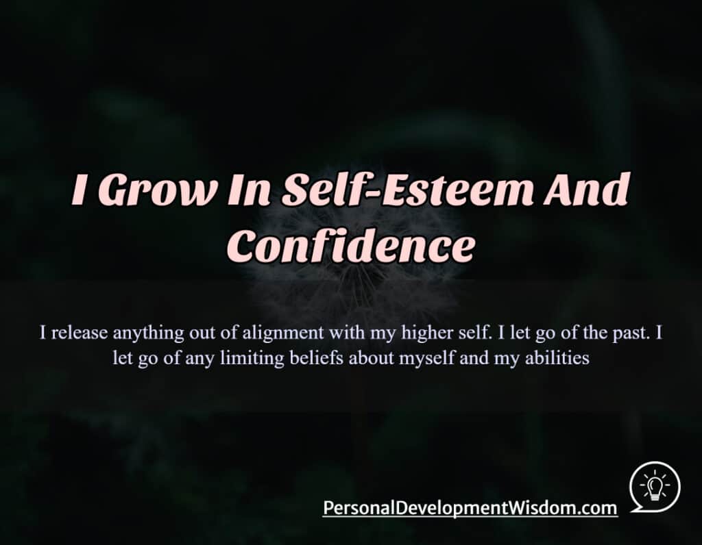 I Grow In Self-Esteem And Confidence - Personal Development Wisdom