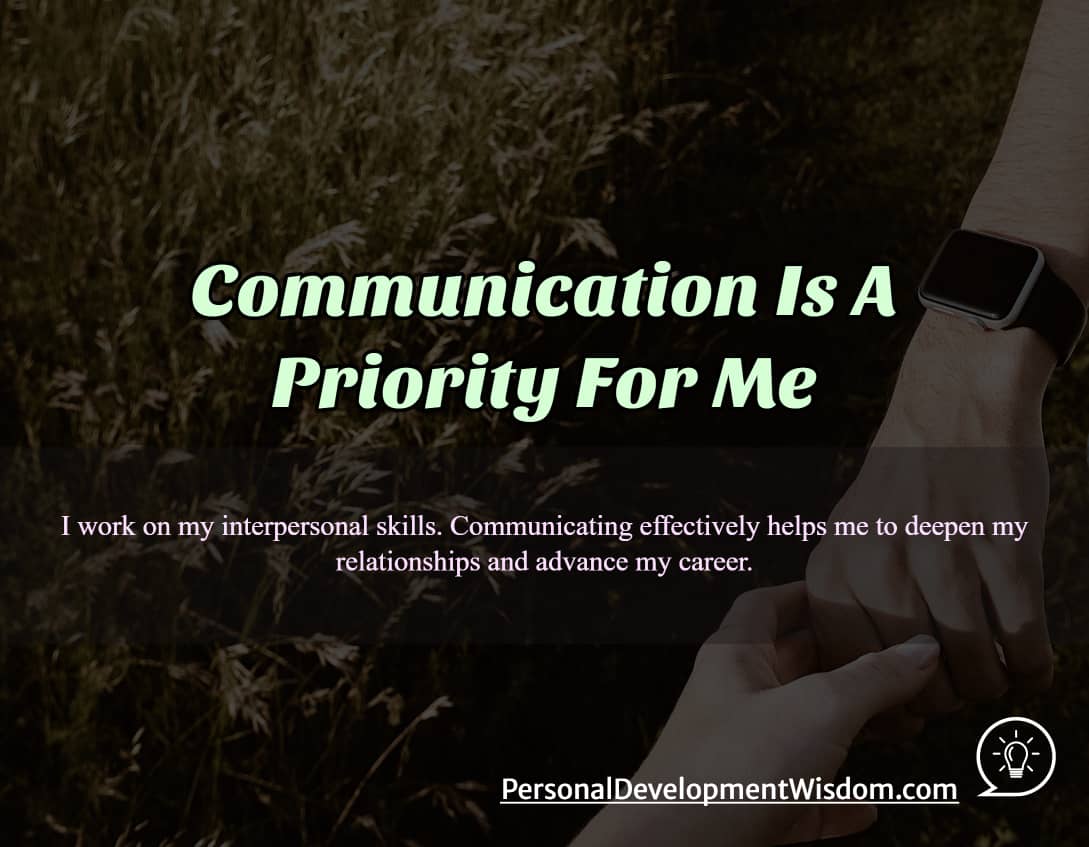 communication priority connect listen attentive concentrate say rehearse respond show value express authentic sincere risk reveal belief intention interpersonal career learn think