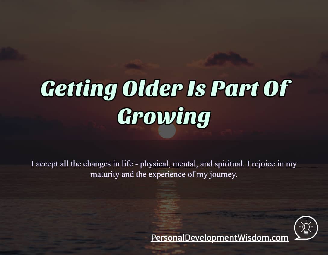 old grow value mature thankful process learning experience action live moment comfort wisdom change wise strong vulnerable encounter age risk explore journey