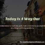 today way out opportunity forward live regret choice fear focus health relationship activity lifestyle improve happy hope comfort bold try new start determined goal accomplish commit value