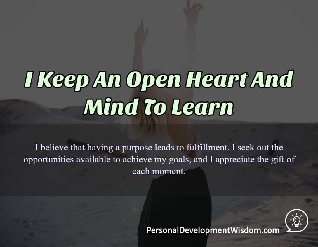 open heart mind learn surprised energy improve life new strategy stress tension contribute wisdom reality deserve activity fulfillment goal