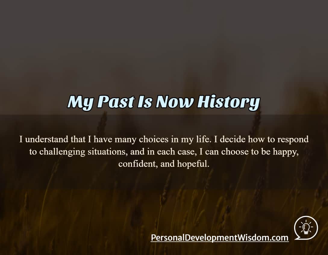 past history present power memory moment live fear worry move grow overcome forward behind choice confident happy hopeful kind